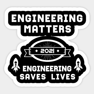 Engineering Matters Engineering Saves Lives | Slogan 2021 White Sticker